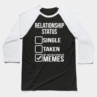 Relationship Status Baseball T-Shirt